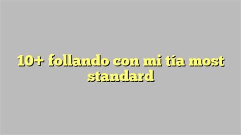 follando ami tia|Follando A Mi Tia Porn Videos .